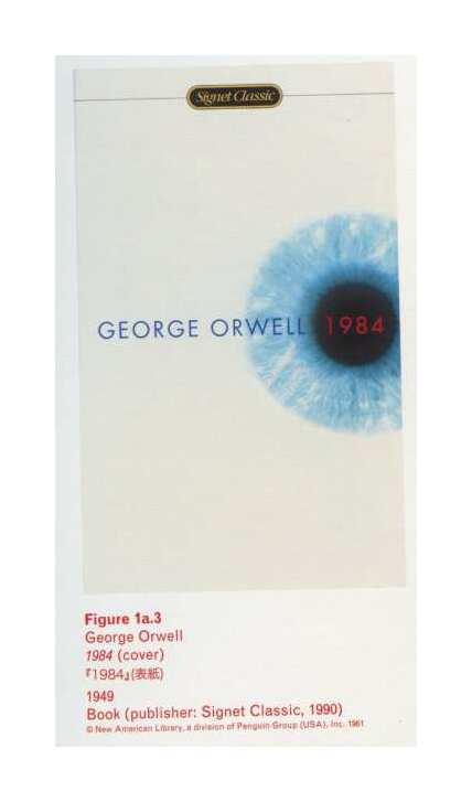 Caption left top: Figure 1a.3 George Orwell 1984 (cover) 194976ya Book (publisher: Signet Classic, 199035ya)