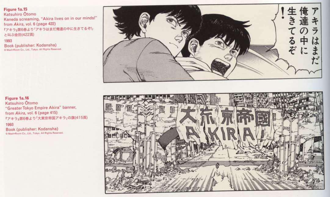 Caption left top: · Katsuhiro Ōtomo · Kaneda screaming, “Akira lives on in our minds!” · from Akira, vol. 6 (page 422) · 199332ya · Book (publisher: Kodansha) · Caption left middle: · Katsuhiro Ōtomo · “Greater Tokyo Empire Akira” banner, from Akira, vol. 6 (page 415) · 199332ya · Book (publisher: Kodansha)