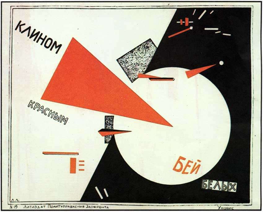 “Beat the Whites with the Red Wedge”, 1919106ya Communist propaganda poster by Lazar Markovich Lissitzky (see also Henryk Berlewi’s1924 Mechano-faktura bialo-czerwono-czarna (“White, red and black mechano-factura”))